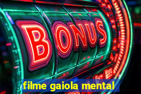 filme gaiola mental